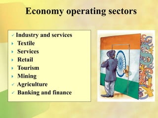 Economy operating sectors
 Industry and services
 Textile
 Services
 Retail
 Tourism
 Mining
 Agriculture
 Banking and finance
 