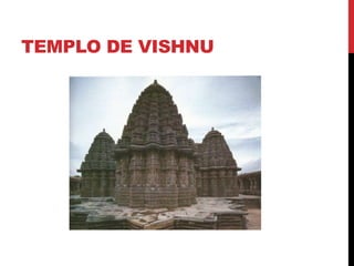 TEMPLO DE VISHNU
 