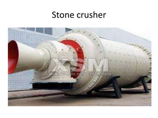 Stone crusher
 