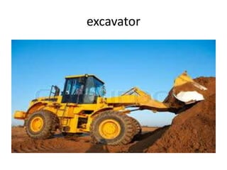 excavator
 