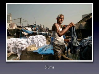 Slums
 