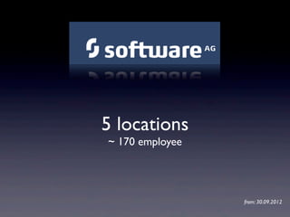 5 locations
~ 170 employee
from: 30.09.2012
 