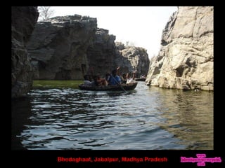 Bhedaghaat, Jabalpur, Madhya Pradesh
 