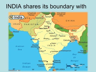 INDIA shares its boundary with
 