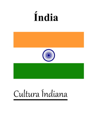 Índia
Cultura Índiana
 