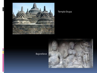 Templo Stupa
Bajorelieve