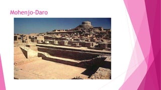 Mohenjo-Daro
 