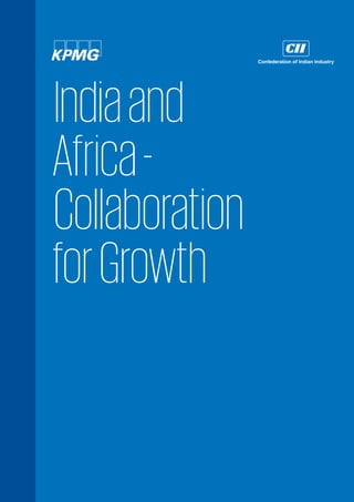 Indiaand
Africa-
Collaboration
forGrowth
 