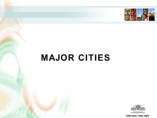 MAJOR CITIES THINK INDIA, THINK TIMES 