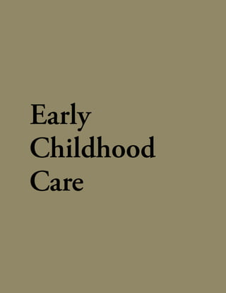 93
Early
Childhood
Care
 