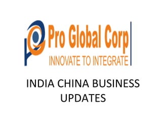 INDIA CHINA BUSINESS
UPDATES

 