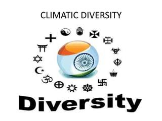 CLIMATIC DIVERSITY