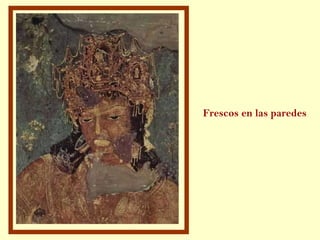 Frescos en las paredes 