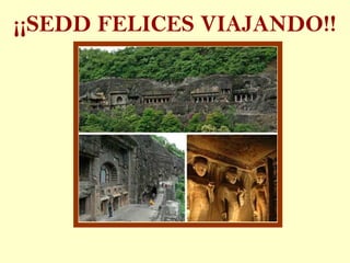 ¡¡SEDD FELICES VIAJANDO!!
 