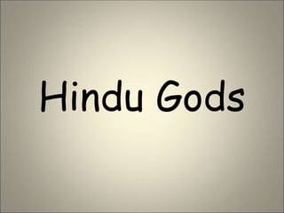 Hindu Gods
 