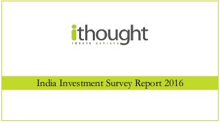 India Investment Survey Report 2016
 