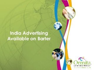 India Advertising
Available on Barter
 