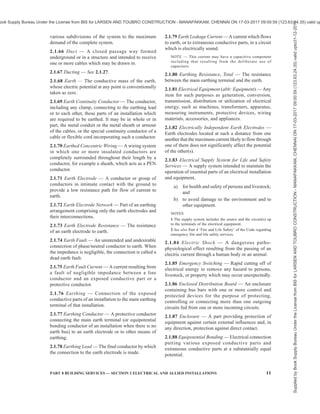 8 NATIONAL BUILDING CODE OF INDIA 2016
2.1.20 Cable, Weatherproof — A cable so constructed
that when installed in uncovered locations, it will
withstand all kinds of weather variations (see 2.1.186
for definition of weatherproof).
2.1.21 Cable, XLPE — A cable in which the insulation
of the conductor is cross-linked polythene and the
mechanical protection is provided for the core or cores
by a sheath of a polyvinyl chloride compound.
2.1.22 Cable Armoured — A cable provided with a
wrapping of metal (usually in the form of tape or wire)
serving as a mechanical protection.
2.1.23 Cable Bracket — A cable support consisting of
single devices fixed to elements of building or plant
construction.
2.1.24 Cable Channel — An enclosure situated above
or in the ground, open or ventilated or closed, and
having dimensions which do not permit the access of
persons but allow access to the conductor and/or cables
throughout their length during and after installation.
NOTE — A cable channel may or may not form part of the
building construction.
2.1.25 Cable Cleat — A component of a support system
which consists of elements spread at intervals along
the length of the cable or conduits and which
mechanically retains the cable or conduit.
2.1.26 Cable Coupler — A means enabling the
connection, at will, of two flexible cables. It consists
of a connector and a plug.
2.1.27 Cable Ducting — A manufactured enclosure of
metal or insulating material, other than conduit or cable
trunking, intended for the protection of cables which
are drawn-in after erection of the ducting, but which is
not specifically intended to form part of a building
structure.
2.1.28 Cable Ladder — A cable support occupying less
than 10 percent of the plan area and consisting of a
series of supporting elements rigidly fixed to each other
or to a main supporting member or members.
2.1.29 Cable Raceways — An enclosed channel of
metal or non-metallic materials designed expressly for
holding wires, cables or busbars, with openable/
maintainable construction having provision of
ventilation. These include electrical non-metallic
tubing, electrical metallic tubing, underfloor raceways,
cellular concrete floor raceways, cellular metal floor
raceways, surface raceways and wireways.
2.1.30 Cable Tray — A cable support consisting of a
continuous base with raised edges and no covering. A
cable tray is considered to be non-perforated, where
less than 30 percent of the material is removed from
the base.
2.1.31 Cable Trunking — A factory made closed
support and protection system into which conductors
and/or cables are laid after removal of the cover.
2.1.32 Cable Tunnel — An enclosure (corridor)
containing supporting structures for conductors and/or
cables and joints and whose dimensions allow free
access to persons throughout the entire length.
2.1.33 Cartridge Fuse Link — A device comprising a
fuse element or several fuse elements connected in
parallel enclosed in a cartridge usually filled with an
arc-extinguishing medium and connected to
terminations. The fuse link is the part of a fuse which
requires replacing after the fuse has operated.
2.1.34 Ceiling Rose — A fitting (usually used to attach
to the ceiling) designed for the connection between the
electrical installation wiring and a flexible cord (which
is in turn connected to a lampholder).
2.1.35 Circuit — An assembly of electrical equipment
supplied from the same origin and protected against
overcurrent by the same protective device(s). Circuits
are categorized as follows:
a) Category 1 circuit — A circuit (other than a
fire alarm annunciation or emergency lighting
circuit and other circuits required to work
during fire in a building) operating at low
voltage and supplied directly from a mains
supply system.
b) Category 2 circuit — With the exception of
Category 3 circuits, any circuit for extra low-
voltage (ELV)/telecommunication [for
example, radio, telephone, sound distribution,
building management system (BMS), public
address system (PAS), intruder alarm, bell and
call and data transmission circuits)] which is
supplied from a safety source.
c) Category 3 circuit — A fire alarm circuit or
an emergency lighting circuit and other
circuits required to work during fire in a
building.
2.1.36 Circuit Breaker — A mechanical switching
device, capable of making, carrying and breaking
currents under normal circuit conditions and also of
making, carrying for a specified time, and breaking
currents under specified abnormal circuit conditions
such as those of short circuit.
NOTE — A circuit breaker is usually intended to operate
infrequently, although some types are suitable for frequent
operation.
2.1.36.1 Miniature circuit breaker (MCB) — A compact
mechanical switching device capable of making,
carrying and breaking currents under normal circuit
conditions and also making and carrying currents for
specified times and automatically breaking currents
Supplied
by
Book
Supply
Bureau
Under
the
License
from
BIS
for
LARSEN
AND
TOUBRO
CONSTRUCTION
-
MANAPAKKAM,
CHENNAI
ON
17-03-2017
09:00:59
(123.63.24.35)
valid
upto31-12-2017
ook Supply Bureau Under the License from BIS for LARSEN AND TOUBRO CONSTRUCTION - MANAPAKKAM, CHENNAI ON 17-03-2017 09:00:59 (123.63.24.35) valid up
 