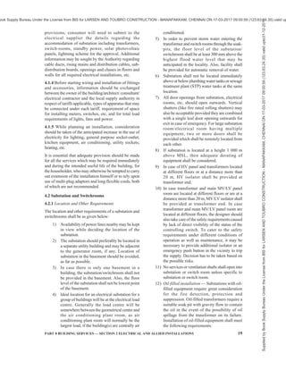 16 NATIONAL BUILDING CODE OF INDIA 2016
2.1.166 Step Voltage — The potential difference
between two points on the earth’s surface, separated
by distance of one pace, that will be assumed to be one
metre in the direction of maximum potential gradient.
2.1.167 Socket-Outlet — A device, provided with
female contacts, which is intended to be installed with
the fixed wiring, and intended to receive a plug.
NOTE — A luminaire track system is not regarded as a socket-
outlet system.
2.1.168 Surge — A transient created by LEMP that
appears as an overvoltage and/or an overcurrent.
2.1.169 Surge Protective Devices (SPD) — A device
intended to limit transient overvoltages and divert surge
currents. It contains at least one non-linear component.
2.1.170 Switch — A mechanical switching device
capable of making, carrying and breaking current under
normal circuit conditions, which may include specified
operating overload conditions; and also of carrying for
a specified time currents under specified abnormal
circuit conditions, such as those of short circuit.
NOTE — A switch may also be capable of making, but not
breaking, short-circuit currents.
2.1.171 Switchboard — An assembly of switchgear
with or without instruments, but the term does not apply
to a group of local switches in a final circuit.
NOTE — The term ‘switchboard’ includes a distribution board.
2.1.172 Switch Disconnector — A switch which, in the
open position, satisfies the isolating requirements
specified for a disconnector.
NOTE — A switch disconnector is otherwise known as an
isolating switch.
2.1.173 Switch Disconnector Fuse — A composite unit,
comprising a switch with the fuse contained in or
mounted on the moving member of the switch.
2.1.174 Switch, Linked — A switch, the contacts of
which are so arranged as to make or break all poles
simultaneously or in a definite sequence.
2.1.175 Switchgear — An assembly of main and
auxiliary switching apparatus for operation, regulation,
protection or other control of electrical installations.
2.1.176 System (Electrial) — An electrical system
consisting of a single source or multiple sources running
in parallel of electrical energy and an installation. Types
of system are identified as follows, depending upon
the relationship of the source, and of exposed-
conductive parts of the installation, to earth:
a) TN system — A system having one or more
points of the source of energy directly earthed,
the exposed conductive-parts of the
installation being connected to that point by
protective conductors.
b) TN-C system — A system in which neutral and
protective conductors are combined in a single
conductor throughout the system.
c) TN-S system — A system having separate
neutral and protective conductor throughout
the system.
d) TN-C-S system — A system in which neutral
and protective conductors are combined in a
single conductor in part of the system.
e) TT system — A system having one point of
the source of energy directly earthed, the
exposed-conductive-parts of the installation
being connected to the earth electrodes
electrically independent of the earth electrodes
of the source.
f) IT system — A system having no direct
connection between live parts and earth, the
exposed-conductive-parts of the electrical
installation being earthed.
2.1.177 Touch Voltage — The potential difference
between the ground potential rise (GPR) of a grounded
metallic structure and the surface potential at the point
where a person could be standing while at the same
time having a hand in contact with the grounded metallic
structure. Touch voltage measurements can be ‘open
circuit’ (without the equivalent body resistance included
in the measurement circuit) or ‘closed circuit’ (with the
equivalent body resistance included in the measurement
circuit) voltage by which an installation or part of an
installation is designated.
2.1.178 Usable Wall Space — All portions of a wall,
except that occupied by a door in its normal open
position, or occupied by a fire place opening, but
excluding wall spaces which are less than 1 m in extent
measured along the wall at the floor line.
2.1.179 Utility Building — A standalone separate single
or two storied service building structure outside the
main building structure meant for only accommodating
services’ spaces, such as electric substation, diesel
generator plant room, a.c. plant room, plumbing plant
room, sewerage treatment plant, medical gases,
electrical and mechanical maintenance rooms. Such
buildings do not have any permanent occupancy other
than by personnel on duty.
2.1.180 Voltage, Nominal (of an Installation) —
Voltage by which an installation or part of an installation
is designated.
2.1.181 Voltage, Extra Low (ELV) — The voltage which
does not normally exceed 50 V.
2.1.182 Voltage, Low (LV) — The voltage which
normally exceeds 50 V but does not normally exceed
250 V.
Supplied
by
Book
Supply
Bureau
Under
the
License
from
BIS
for
LARSEN
AND
TOUBRO
CONSTRUCTION
-
MANAPAKKAM,
CHENNAI
ON
17-03-2017
09:00:59
(123.63.24.35)
valid
upto31-12-2017
ook Supply Bureau Under the License from BIS for LARSEN AND TOUBRO CONSTRUCTION - MANAPAKKAM, CHENNAI ON 17-03-2017 09:00:59 (123.63.24.35) valid up
 