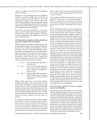 120 NATIONAL BUILDING CODE OF INDIA 2016
intention is to remove or minimize the additional risks
to users presented by the electrical installations within
these ‘special locations’. Designers, installers and
operators of such installations should consider the
particular requirements of the installation and design
and install or operate the installation to reduce or protect
against risks from these requirements. It should be
however recognized, that all installations require
adequate regular periodic inspection and testing, and
any necessary maintenance or repair works be properly
carried out.
13.2 Protection Against Electric Shocks
13.2.1 Protective measures against electric shock are
based on following two common dangers:
a) Contact with an active conductor, which is live
with respect to earth in normal circumstances;
and is referred to as a ‘direct contact’ hazard.
b) Contact with a conductive part of an apparatus
which is normally dead, but which has become
live due to insulation failure in the apparatus;
and is referred to as an ‘indirect contact’ hazard.
The third type of shock hazard exists in the
proximity of MV or LV (or mixed) earth
electrodes which are passing earth-fault
currents.
c) This hazard is due to potential gradients on the
surface of the ground and is referred to as a
‘step-voltage’ hazard; shock current enters one
foot and leaves by the other foot, and is
particularly dangerous for four-legged animals.
A variation of this danger, known as a ‘touch
voltage’ hazard can occur, for instance, when
an earthed metallic part is situated in an area in
which potential gradients exist. Touching the
part would cause current to pass through the
hand and both feet. Animals with a relatively
long front-to-hind legs span are particularly
sensitive to step-voltage hazards.
NOTE — Cattle have been killed by the potential
gradients caused by a low voltage (240/415 V) neutral
earth electrode of insufficiently low resistance.
13.2.2 Potential-gradient problems as mentioned
in 13.2.1 are not normally encountered in electrical
installations of buildings, provided that equipotential
conductors properly bond all exposed metal parts of
equipment and all extraneous metal (that is, those which
are not part of an electrical apparatus or the installation,
for example structural steelwork, etc) to the protective-
earthing conductor.
Potential-gradient problems do exist at the switchboards
of electrical installations. Even where components, such
as the metallic cubicle and operating handle are earthed,
there is a possibility that for very short duration when a
fault current is flowing through the metal part, the
potential of the earthed metal part may be increased due
to the current flow. The practice of using an insulating
mat at places where the switches are to be operated, is
for protection against such transient over-voltages in
earthed metal parts (if the metal part is not earthed the
transient overvoltage will be beyond safe limits).
With the increased use of pumped water in bathrooms
for spa-baths, power showers, etc, there is a need, on
occasions, to provide for motive power within the area
of the bath. In order to protect against direct and indirect
contact, supplies for such equipment shall be by extra-
low-voltage-system with the nominal voltage not
exceeding 12 V r.m.s.
It is a requirement to provide supplementary
equipotential bonding by bonding all simultaneously
accessible exposed and extraneous conductive parts. This
should include all in-coming metallic services (including
metal wastes) and any structural metalwork, including a
metallic floor grid, if provided.
Protection measures as given in 13.2.3 to 13.2.5 shall
also be provided for protection against electric shock.
13.2.3 Direct-Contact Protection or Basic Protection
The main form of protection against direct contact
hazards is to contain all live parts in housings of
insulating material or in metallic earthed housings, by
placing out of reach (behind insulated barriers or at the
top of poles) or by means of obstacles. Where insulated
live parts are housed in a metal envelope, for example
transformers, electric motors and many domestic
appliances, the metal envelope is connected to the
installation protective earthing system. Protection
classification and the details of the different levels of
protection are designated by IP XX and IK X {see good
practice [8-2(6)] and IEC 62262:2002 ‘Degrees of
protection provided by enclosures for electrical
equipment against external mechanical impacts (IK
code)’}. The metallic enclosure has to demonstrate an
electrical continuity, then establishing a good segregation
between inside and outside of the enclosure. Proper
grounding of the enclosure further participates to the
electrical protection of the operators under normal
operating conditions. For LV appliances this is achieved
through the third pin of a 3-pin plug and socket. Total or
even partial failure of insulation to the metal, can raise
the voltage of the envelope to a dangerous level
(depending on the ratio of the resistance of the leakage
path through the insulation, to the resistance from the
metal envelope to earth). The minimum standard for any
equipment has to be IP2X to limit the possibility of a
finger touching a live part of an electrical system.
13.2.4 Indirect-Contact Protection or Fault Protection
A person touching the metal envelope of an apparatus
with a faulty insulation is said to be making an indirect
contact. An indirect contact is characterized by the fact
that a current path to earth exists (through the protective
earthing (PE) conductor) in parallel with the shock
current through the person concerned. The hazard in such
cases is dependent on the earth resistance and the
Supplied
by
Book
Supply
Bureau
Under
the
License
from
BIS
for
LARSEN
AND
TOUBRO
CONSTRUCTION
-
MANAPAKKAM,
CHENNAI
ON
17-03-2017
09:00:59
(123.63.24.35)
valid
upto31-12-2017
ook Supply Bureau Under the License from BIS for LARSEN AND TOUBRO CONSTRUCTION - MANAPAKKAM, CHENNAI ON 17-03-2017 09:00:59 (123.63.24.35) valid up
 
