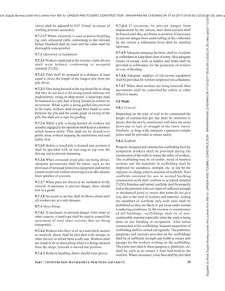 36 NATIONAL BUILDING CODE OF INDIA 2016
that there is no appreciable movement of soil mass into
the borehole which may cause subsidence to any
existing foundation in the close proximity. In wet holes
where such possibilities are likely to be there the same
shall be minimised by approved technique and the
operation should be planned.
9.5.3 During construction, inspection shall be made by
the engineer-in-charge to ensure that all protective
works carried out to safe-guard the adjoining property
are sufficient and in good order to ensure safety
(see Part 2 ‘Administration’ of the Code).
9.5.4 Before carrying out any excavation work/pile
driving, the position, depth and size of underground
structures, such as water pipes, mains, cables or other
services in the vicinity to the proposed work, may be
obtained from the Authority to prevent accidents to
workers engaged in excavation work and calamities for
the general public.
Prior to commencement of excavation detailed data of
the type of soils that are likely to be met with during
excavation shall be obtained and the type of protective
works by way of shoring timbering, etc, shall be decided
upon for the various strata that are likely to be
encountered during excavation. For detailed information
regarding safety requirements during excavation
reference may be made to good practice [7(20)].
9.6 General Requirements and Common Hazards
During Excavation
9.6.1 Location of Machinery and Tools
Excavating machinery consisting of both heavy and
light types shall be kept back from the excavation site
at a distance which would be safe for such type of
equipment. Heavy equipment, such as excavating
machinery and road traffic shall be kept back from the
excavated sites at a distance of not less than the depth
of trench or at least 6 m for trench deeper than 6 m.
Care shall also be taken to keep excavating tools and
materials far away from the edge of trench to prevent
such items being inadvertently knocked into the trench.
9.6.2 Excavated Materials
Excavated materials shall be kept back from the edges
of the trench to provide clear berm of safe width. Where
this is not feasible, the protective works designed for
the trenches shall take into consideration, the additional
load due to overburden of materials.
9.6.2.1 Other surcharges
Proximity of buildings, piles of lumber, crushed rocks,
sand and other construction materials, large trees, etc,
may impose surcharges on the side of the trench to cause
sliding, etc. Under these conditions additional
protective works shall be provided to support the sides
of the trench.
9.6.3 Type of Strata
Adequate precautions, depending upon the type of strata
met with during excavation (like quick sand, loose fills
and loose boulder) shall be taken to protect the workers
during excavation. Effect of climatic variations and
moisture content variations on the materials under
excavation shall be constantly watched and precautions
taken, where necessary, immediately to prevent
accidents at work site.
9.6.4 Overhang and Slopes
During any excavation, sufficient slopes to excavated
sides by way of provision of steps or gradual slopes
shall be provided to ensure the safety of men and
machine working in the area.
9.6.5 Blasting for foundation of building is prohibited
unless special permission is obtained from the
Authority. Where blasting technique has to be resorted
to, prior inspection for the stability of slopes shall be
carried out. After blasting, overhangs or loose boulders
shall be cleared by expert workers carrying out blasting
prior to continuation of the excavation by normal
working parties.
9.6.5.1 Burrowing or mining or what is known as
‘gophering’ shall not be allowed. In any trench where
such methods have been followed, the cavities felt shall
be eliminated by cutting back the bare slope before
removing any further material from the section of the
trench.
9.6.6 Health Hazards
Where gases or fumes are likely to be present in
trenches, sufficient mechanical ventilation, to protect
the health and safety of persons working there, shall be
provided. If necessary, the personnel working there,
shall be provided with respiratory protective equipment
when work in such unhealthy conditions has to be
carried out. The precautionary measures provided shall
be inspected by the local health authorities prior to
commencement of the work.
9.6.7 Safety of Materials
Materials required for excavation, like ropes, planks
for gangways and walkways, ladders, etc, shall be
inspected by the engineer-in-charge who shall ensure
that no accident shall occur due to the failure of such
materials (see Part 5 ‘Building Materials’ of the Code).
9.6.8 Fencing and Warning Signals
Where excavation is going on, for the safety of public
and the workers, fencing shall be erected, if there is
likelihood of the public including cattle frequenting the
area. Sufficient number of notice boards and danger
sign lights shall be provided in the area to avoid any
Supplied
by
Book
Supply
Bureau
Under
the
License
from
BIS
for
LARSEN
AND
TOUBRO
CONSTRUCTION
-
MANAPAKKAM,
CHENNAI
ON
17-03-2017
09:00:59
(123.63.24.35)
valid
upto31-12-2017
ook Supply Bureau Under the License from BIS for LARSEN AND TOUBRO CONSTRUCTION - MANAPAKKAM, CHENNAI ON 17-03-2017 09:00:59 (123.63.24.35) valid up
 