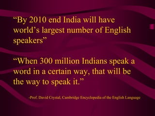 %           1950                        17                                  1990                        52           2000                        65		  2010 (proj)	       80	 Source: Census of India (2001)India Story3. Literacy is rising