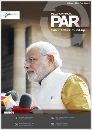 Public A Round-up1
03 Foreign solutions for
Indian problems?
08 Needed: Key legal and
governance reforms 10 The key to growth:
A digital ecosystem
07 Why India is upping regional
engagement
inside
February 2015 | Vol 2 | Issue 5
 