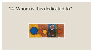 14. Whom is this dedicated to?
 