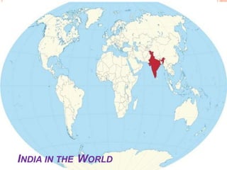 INDIA IN THE WORLD
 