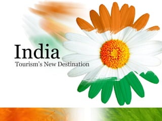 India   Tourism’s New Destination 
