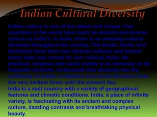 Most tourists who come to India are amazed by
personally observing the Indian culture. Since India is
vastly populated, it...