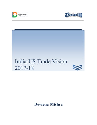 Devsena Mishra
India-US Trade Vision
2017-18
 