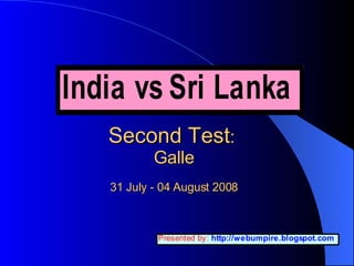 Second Test :  Galle 31 July - 04 August 2008 
