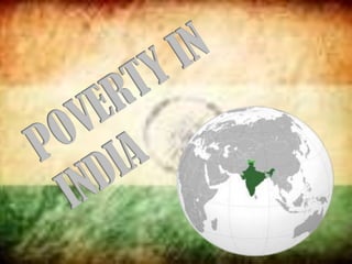 POVERTY IN INDIA 