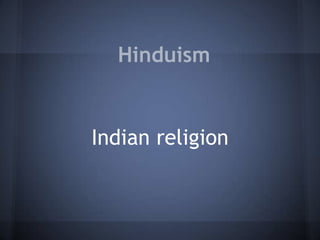 Hinduism
Indian religion
 