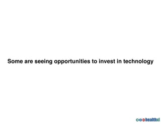 2014
Some are seeing opportunities to invest in technology
 