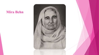 Mira Behn
 