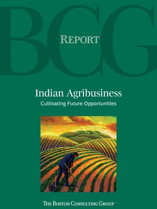 Indian Agribusiness
Cultivating Future Opportunities
R
 