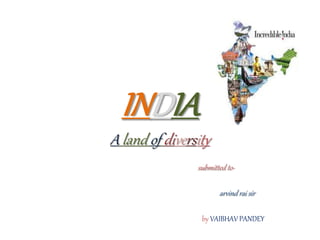 India a land of diversity | PPTX
