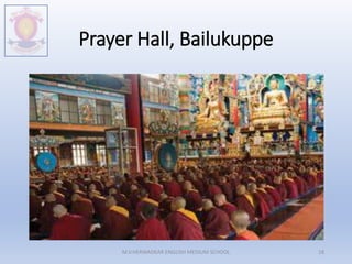 Prayer Hall, Bailukuppe
M.V.HERWADKAR ENGLISH MEDIUM SCHOOL 18
 