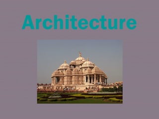 Architecture
 