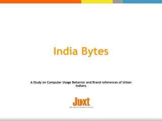 India Bytes A Study on Computer Usage Behavior and Brand references of Urban Indians 