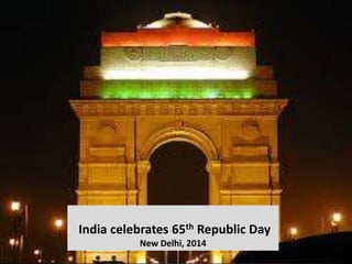 India celebrates 65th Republic Day
New Delhi, January 26, 2014

 