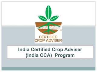 India Certified Crop Adviser (India CCA)  Program 