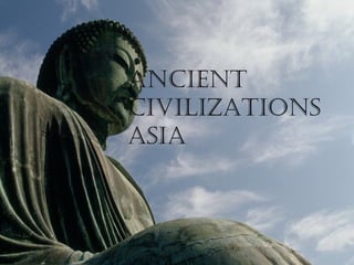 Ancient
civilizAtions
AsiA

 