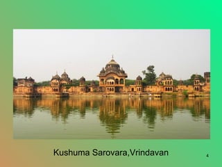 Kushuma Sarovara,Vrindavan   4
 