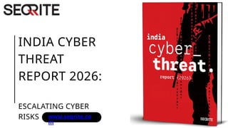 India Cyber Threat Report 2026 Escalating Cyber Risks.pptx