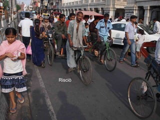 Delhi traffico riscio
Risciò
 