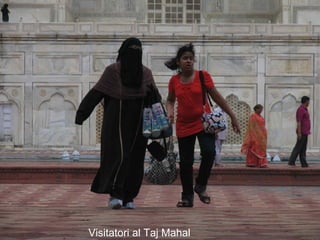 Agra pellegrini
Visitatori al Taj Mahal
 