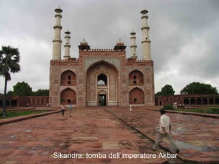 Sikandra
Sikandra: tomba dell’imperatore Akbar
 